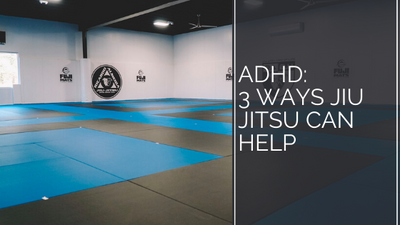 ADHD: 3 Ways Jiu Jitsu Can help